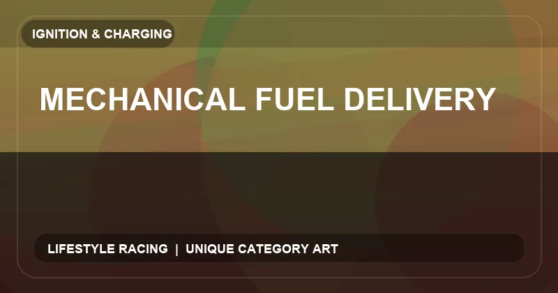 Mechanical Fuel Delivery